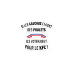 Sticker l SI LES GAUCHOS ÉTAIENT DES POULETS