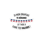 Sticker l SI MON DRAPEAU TE DÉRANGE