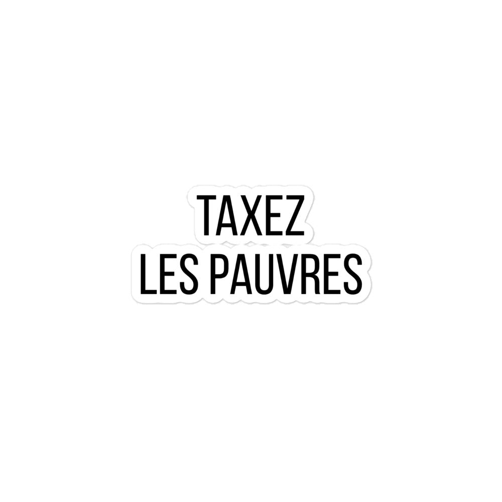 Sticker l TAXEZ LES PAUVRES